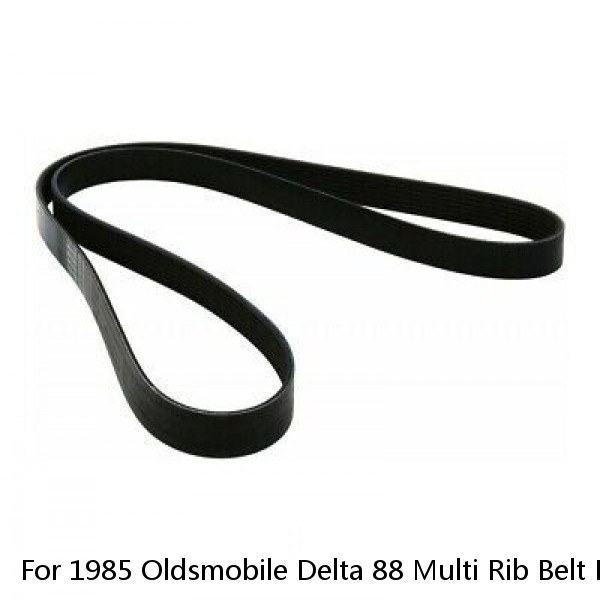 For 1985 Oldsmobile Delta 88 Multi Rib Belt Fan and Power Steering 39156DR